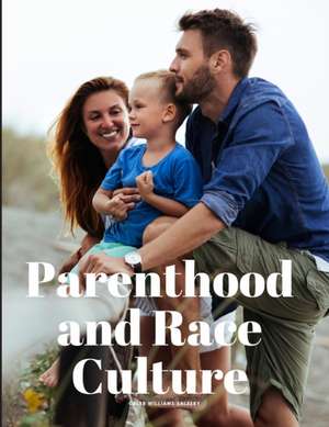 Parenthood and Race Culture de Caleb Williams Saleeby