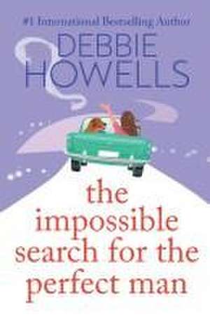 The Impossible Search for the Perfect Man de Debbie Howells