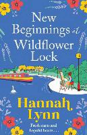 New Beginnings at Wildflower Lock de Hannah Lynn