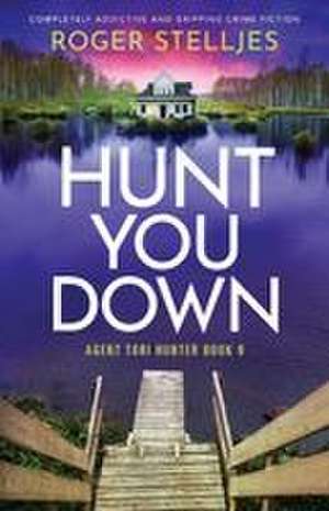 Hunt You Down de Roger Stelljes