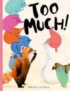 Too Much! de Mariajo Ilustrajo