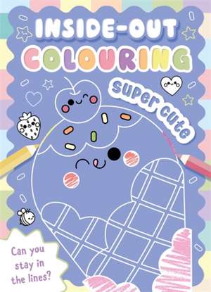 Inside-Out Colouring Super Cute de Igloo Books Ltd