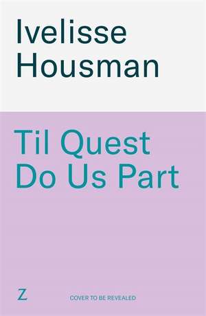 Til Quest Do Us Part de Ivelisse Housman