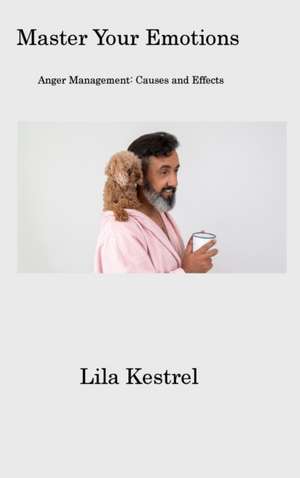 Master Your Emotions de Lila Kestrel