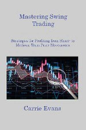 Mastering Swing Trading de Carrie Evans