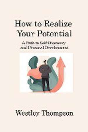 How to Realize Your Potential de Westley Thompson