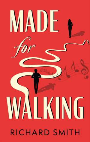 Made for Walking de Richard Smith