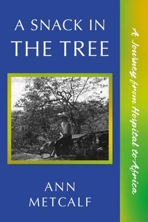 Snack in the Tree de Ann Metcalf