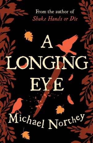 A Longing Eye de Michael Northey