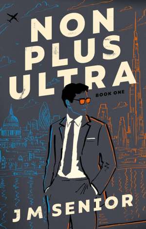 Non Plus Ultra de J M Senior
