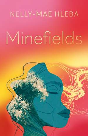 Minefields de Nelly-Mae Hleba