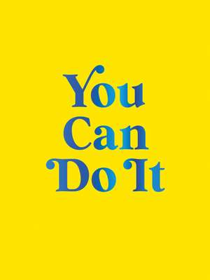You Can Do It: Encouraging Quotes to Ensure Your Success de Summersdale Publishers
