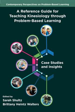A Reference Guide for Teaching Kinesiology through Problem-Based Learning de Brittany Heintz Walters