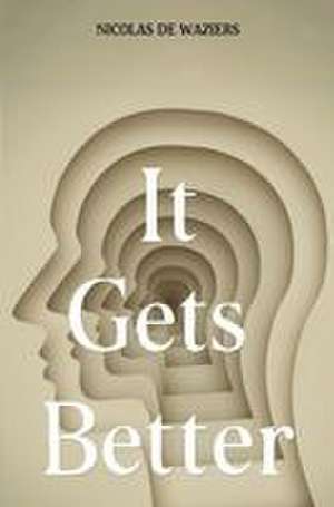 It Gets Better de Nicolas de Waziers