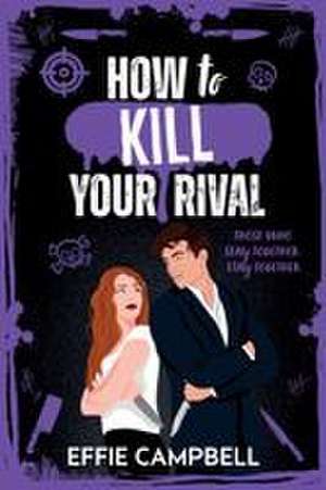 How to Kill Your Rival de Effie Campbell