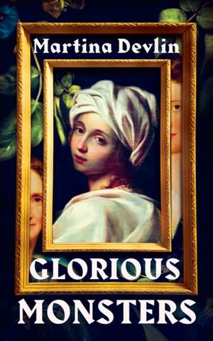 Glorious Monsters de Martina Devlin
