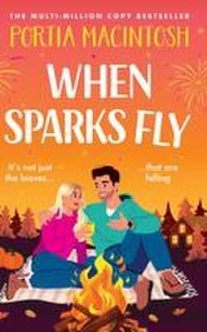 When Sparks Fly de Portia Macintosh