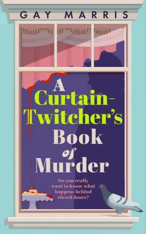 Curtain Twitcher's Book of Murder de Gay Marris