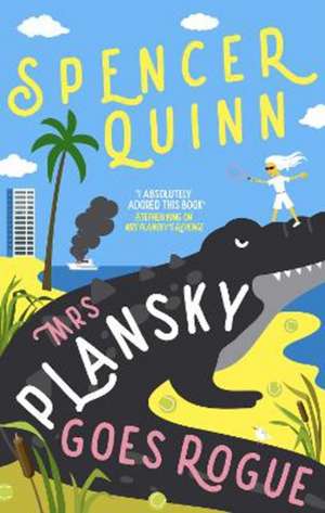 Mrs Plansky Goes Rogue de Spencer Quinn
