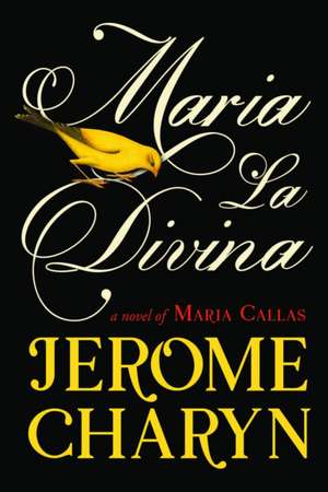 Maria La Divina de Jerome Charyn