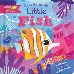 Explore the Reef with Little Fish de Ana Eguaras