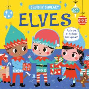 Squishy Squeaky Elves de Louise Anglicas