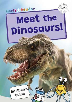 Meet the Dinosaurs! de Maverick Publishing