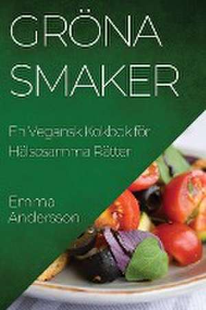 Gröna Smaker de Emma Andersson