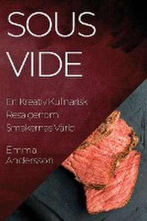 Sous Vide de Emma Andersson