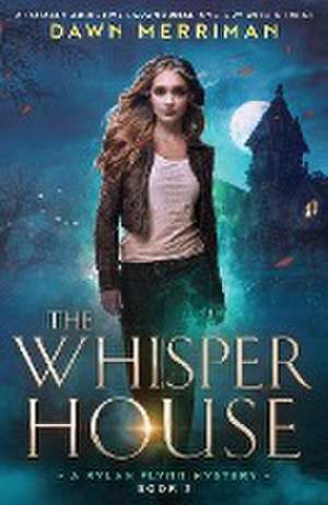 The Whisper House de Dawn Merriman