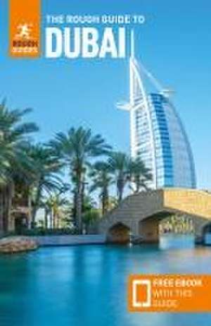 The Rough Guide to Dubai: Travel Guide with Free eBook de Rough Guides