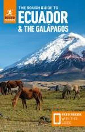 The Rough Guide to Ecuador and the Galapagos: Travel Guide with eBook de Rough Guides