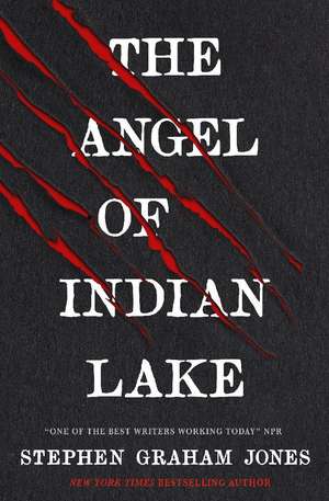 The Angel of Indian Lake de Stephen Graham Jones