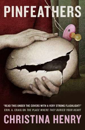 Pinfeathers de Christina Henry