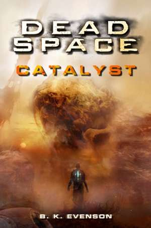 Dead Space - Catalyst de Brian Evenson