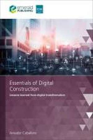 Essentials of Digital Construction – Lessons learned from digital transformation de Amador Caballero