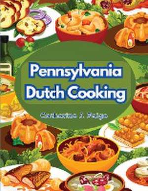 Pennsylvania Dutch Cooking de Catherine J. Paige