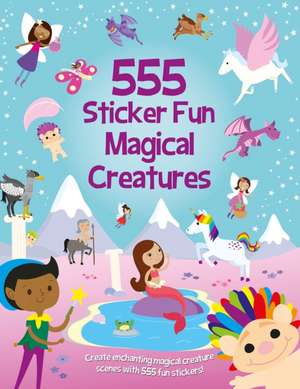 555 Sticker Fun Magical Creatures de Oakley Graham