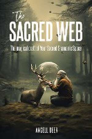 The Sacred Web de Angell Deer