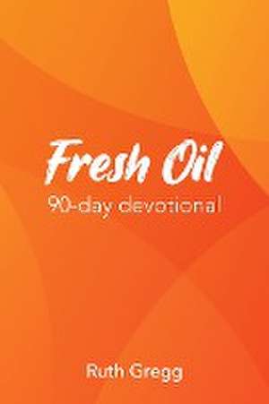 Fresh Oil de Ruth Gregg