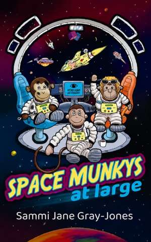 Space Munkys at Large de Sammi Jane Gray-Jones