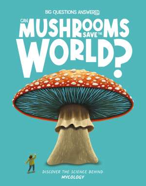 Can Mushrooms Save the World? de Eliza Jeffrey