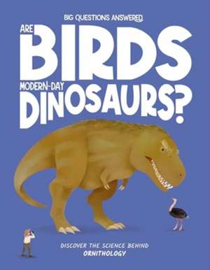 Are Birds Modern-Day Dinosaurs? de Olivia Watson