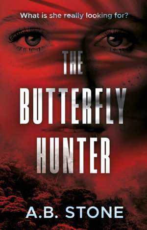 The Butterfly Hunter de A. B. Stone