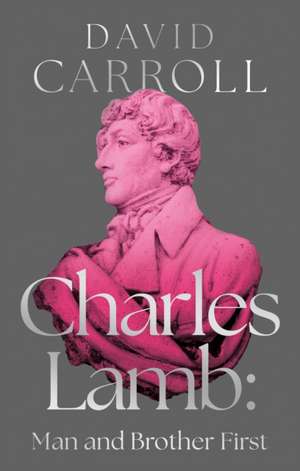 Charles Lamb: Man and Brother First de David Carroll