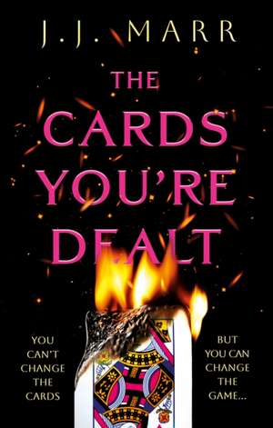 The Cards You're Dealt de J. J. Marr