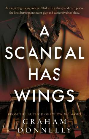 A Scandal Has Wings de Graham Donnelly