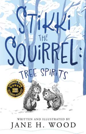 Stikki the Squirrel de Jane H. Wood
