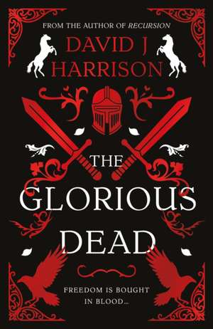 The Glorious Dead de David J Harrison