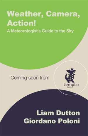 Weather, Camera, Action! de Liam Dutton